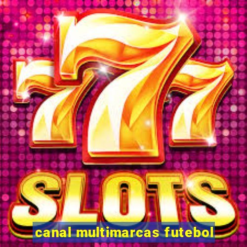 canal multimarcas futebol